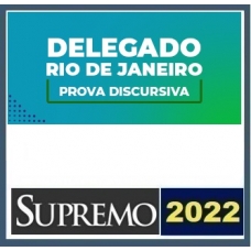 PC RJ - Delegado Civil - Prova Discursiva (SUPREMO 2022) Polícia Civil do Rio de Janeiro